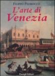 L'arte di Venezia - Filippo Pedrocco, F. Pedrocco 9788836807734