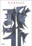 Garelli. Sculptures-Sculture 1948-1966. Catalogo della mostra (Vallauris, 27 marzo-7 giugno 2004; Genova, 16 luglio-26 settembre 2004) -  9788837029685