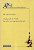 Analizzando la Torah. Capitoli di autobiografia intellettuale - Andrea Nicolotti, A. Nicolotti, Jacob Neusner 9788837224745