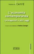 L'economia contemporanea. I protagonisti e altri saggi - Federico Caffè, S. Zamagni 9788838242304
