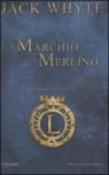 Il marchio di Merlino. Io, Lancillotto. 2. - Jack Whyte, Alessandra Dusi 9788838454912