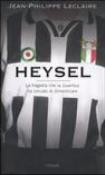 Heysel. La tragedia che la Juventus ha cercato di dimenticare - M. Moresco, Jean-Philippe Leclaire, Maria Moresco 9788838461927