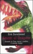 Attenti al dragone. Quando la Cina varca i confini, il mondo trema - Erik Durschmied, F. Genta Bonelli 9788838486593