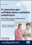 Il concorso per collaboratore sanitario ostetrica/o - Finale Enrico 9788838776083
