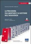 La procedura fallimentare e la gestione dell'insolvenza. Con CD-ROM - Domenico Posca, Roberto Di Mario, Davide Grasselli 9788838780035