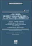 La procedura di certificazione energetica. Dal sopralluogo all'attestato. Con CD-ROM - Luca Raimondo, Guglielmina Mutani, Chiara Massaia 9788838783364