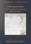 Urla senza suono. Graffiti e disegni dei prigionieri dell'Inquisizione - Leonardo Sciascia, Giuseppe Pitrè 9788838914225