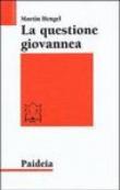 La questione giovannea - G. Iacopino, C. Gianotto, Martin Hengel 9788839405678