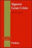 Signore Gesù Cristo. La venerazione di Gesù nel cristianesimo più antico: 2 - Hurtado, Larry W. 9788839407320
