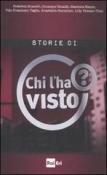 Le storie di «Chi l'ha visto?» -  9788839715524