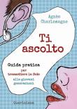Ti ascolto. Guida pratica per trasmettere la fede alle giovani generazioni - Agnès Charlemagne 9788839918802
