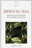 Dipinti su tela. Metodologie d'indagine per i supporti cellulosici - Scicolone Giovanna C. 9788840440293