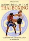 Lezioni di muay thai. Thai boxing - Marco, De Cesaris 9788841220627