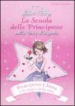 Principessa Chiara e la magia della rosa. La scuola delle principesse nella Torre d'Argento. Ediz. illustrata - French Vivian 9788841856147