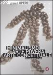 Minimalismo, arte povera, arte concettuale. Ediz. illustrata - Poli Francesco 9788842045687