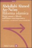 Riforma islamica. Diritti umani e libertà nell'Islam contemporaneo - An-Na'im, Abdullahi A. 9788842091301