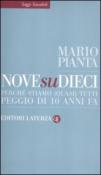 Nove su dieci: Perché stiamo (quasi) tutti peggio di 10 anni fa (Saggi tascabili Laterza) - Pianta Mario 9788842099116