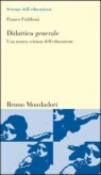 Didattica generale. Una nuova scienza dell'educazione - Franco Frabboni 9788842493655