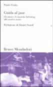 Guida al jazz. Gli autori e le musiche dal bebop alla creative music - Daniel Soutif, Paolo Vitolo 9788842495659
