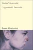 Aggressività femminile (L') - Marina Valcarenghi 9788842496250