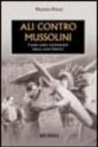 Ali contro Mussolini. I raid aerei antifascisti degli anni Trenta - Franco Fucci 9788842536390