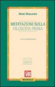 Meditazioni sulla filosofia prima - Renato Cartesio, G. Brianese 9788842542339