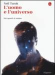 L'uomo e l'universo. Dai quanti al cosmo - Libero Sosio, Neil Turok 9788842819202