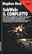 Cobweb: il complotto - Stephen Bury, M. Tosello 9788842911463