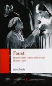 Faust. Il mito dalla tradizione orale al post-pop - Zenobi Luca 9788843067060
