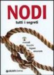 Nodi. Tutti i segreti. Metodi, trucchi, legare, ancorare - L. Perina, R. Zanoni 9788844032135