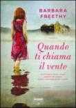Quando ti chiama il vento - Freethy Barbara 9788845190599