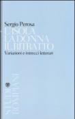L'isola la donna il ritratto. Variazioni e intrecci letterari - Perosa Sergio 9788845273759