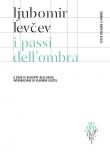 Passi dell'ombra. Testo bulgaro a fronte (I) - Leviev, Lyubomir 9788845299414