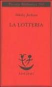 La lotteria (Piccola biblioteca Adelphi Vol. 555) - Jackson Shirley 9788845921841