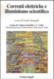 Correnti elettriche e illuminismo scientifico. Centro di cultura scientifica «A. Volta». Manifestazioni per il bicentenario della pila di Volta - C. Sinigaglia 9788846437907
