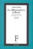 La «pragmatica» di Kant. Saperi al confine tra antropologia e criticismo - Potestà Andrea 9788846455758