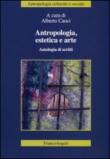 Antropologia, estetica e arte. Antologia di scritti -  9788846496713