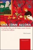Ora come allora. Le ricette a km zero di cinque nonne toscane e di una oro allieva - Silvia Lenzini 9788846736314