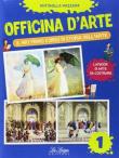 Officina d'arte. Il mio primo corso di storia dell'arte. Vol. 1 - Mazzara Antonella 9788846836106