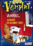 Vampiero... morderò un bambino vero! Ediz. illustrata - Cinquetti Nicola 9788847211537