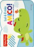 LUI E' IL MIO AMICO! - Aa.Vv. 9788847458284