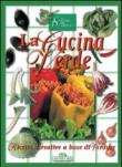 La cucina verde - P. Piazzesi 9788847611085