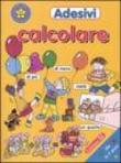 Adesivi. Calcolare. Da 5-7 anni - S. Longfoot 9788847715509