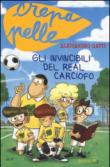 Gli invincibili del Real Carciofo - Alessandro Gatti, L. Fornaciari 9788847731066