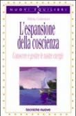 L'espansione della coscienza. Conoscere e gestire le nostre energie - Calzolari Silvia 9788848109369