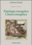 Fisiologia energetica, clinica energetica - Ruggero Dujany 9788848111485
