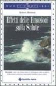 Gli effetti delle emozioni sulla salute - Robert Jhonson, Robert Johnson, Daniele Conserva 9788848115384