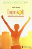 Donne sole. Cogli la bellezza della vita al singolare - Marilù Mengoni 9788848129640