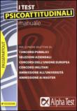 Manuale per i test psicoattitudinali. Per le prove selettive di: concorsi pubblici, selezioni aziendali, concorsi dell'Unione Europea, concorsi militari... - Renato Sironi, Massimiliano Bianchini, Vincenzo Pavoni 9788848317177