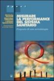 Misurare la performance del sistema sanitario - Spizzichino Lorenzo, Filippetti Giuseppe, Vasselli Stefania 9788849001358
